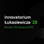 Innovatorium Łukasiewicza ’23
